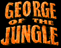 GEORGE OF THE JUNGLE