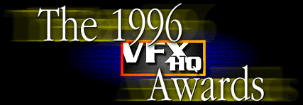 The 1996 VFX HQ Awards